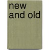 New And Old by Andrew Cecil Bradley