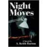 Night Moves by A. Keith Barton