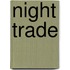 Night Trade