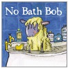 No Bath Bob door Keith Harvey