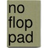 No Flop Pad