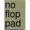 No Flop Pad by Monsignor Gregory Rory Deane