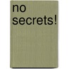 No Secrets! door Gerard Fairtlough