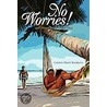 No Worries! by Cheryl Pratt Bharath