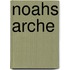 Noahs Arche