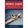 Noble Cause by Robert O. McCartan