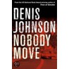 Nobody Move door Dennis Johnston