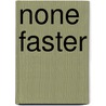 None Faster by Jake Douglas