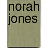 Norah Jones door Norah Jones