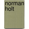 Norman Holt door General Charles King