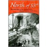 North of 53 by William R. Hunt