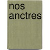 Nos Anctres by Julien Girard De Rialle