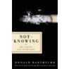 Not-Knowing by Donald Barthelme