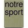Notre Sport by Dave Stubbs