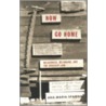 Now Go Home door Ana Maria Spagna