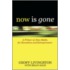 Now Is Gone