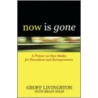 Now Is Gone by Geoff Livingston