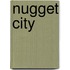 Nugget City