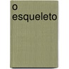 O Esqueleto by Camilo Castelo Branco