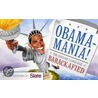 Obamamania! door the Editors Slate