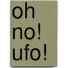 Oh No! Ufo! door Linda Joy Singleton