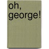 Oh, George! door Suzanne Collins