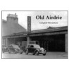 Old Airdrie door Campbell McCutcheon