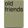 Old Friends door Constance O'Day Flannery