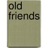 Old Friends