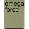 Omega Force by Christopher S. Cooley