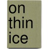On Thin Ice door Bill Dias