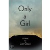 Only a Girl by Lian Gouw