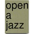 Open A Jazz