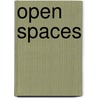Open Spaces door John Charles Van Dyke