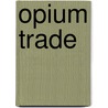 Opium Trade door Nathan Allen