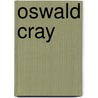 Oswald Cray door Ellen Wood