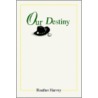 Our Destiny by Heather Harvey
