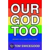 Our God Too door Tom L. Swicegood