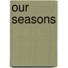 Our Seasons door Ranida T. Mckneally