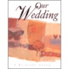 Our Wedding by Meryl Doney