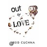 Out of Love door Reid Cuchna