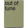 Out of Tune door John Frohnmayer