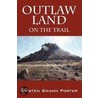 Outlaw Land by Kristen Swann Porter
