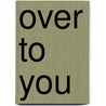 Over To You by Jeanette Brakewell