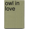 Owl in Love by Patrice Kindl