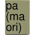 Pa (Ma Ori)