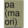 Pa (Ma Ori) by Miriam T. Timpledon