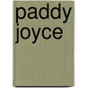 Paddy Joyce by Miriam T. Timpledon