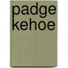 Padge Kehoe door Miriam T. Timpledon