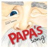 Papa's Song by Becky Harris
